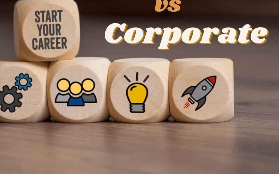 Startup vs Corporate Job: Which Should You Choose?